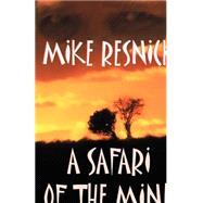 A Safari of the Mind by Resnick, Mike; Rusch, Kristine Kathryn, 9781587150074