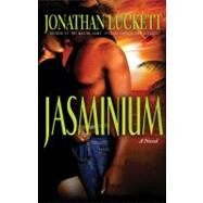 Jasminium A Novel by Luckett, Jonathan, 9781593090074