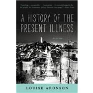 A History of the Present Illness Stories by Aronson, Louise, 9781620400074