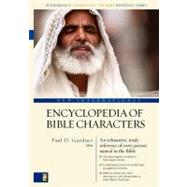 New International Encyclopedia of Bible Characters : The Complete Who's Who in the Bible by Paul D. Gardner, Editor, 9780310240075