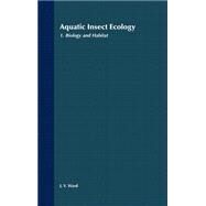 Aquatic Insect Ecology, Part 1 Biology and Habitat by Ward, J. V., 9780471550075