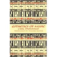 Esthetics of Music by Carl Dahlhaus , Translated by William W. Austin, 9780521280075