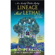 Lineage Most Lethal by Perkins, S. C., 9781250750075