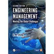 Engineering Management: Meeting the Global Challenges, Second Edition by Chang; C. M., 9781498730075