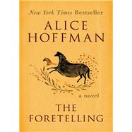 The Foretelling by Alice Hoffman, 9781504040075