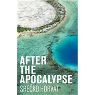 After the Apocalypse by Horvat, Srećko, 9781509540075