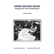 Peers Helping Peers: Programs For The Preadolescent by Tindall,Judith A., 9781559590075