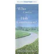 Who Can Go to Holy Communion? by United States Conference of Catholic Bis, 9781601370075