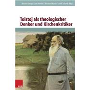 Tolstoj Als Theologischer Denker Und Kirchenkritiker by George, Martin; Herlth, Jens; Munch, Christian; Schmid, Ulrich, 9783525560075