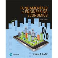Fundamentals of Engineering Economics by Park, Chan S., 9780134870076