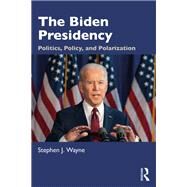 The Biden Presidency by Stephen J. Wayne, 9781032010076