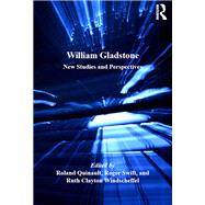 William Gladstone: New Studies and Perspectives by Swift,Roger, 9781138110076