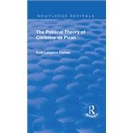 The Political Theory of Christine De Pizan by Langdon Forhan,Kate, 9781138730076