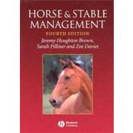 Horse and Stable Management by Brown, Jeremy Houghton; Pilliner, Sarah; Davies, Zoe, 9781405100076
