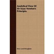 Analytical View of Sir Isaac Newton's Principia. by Brougham, Hery Lord, 9781409780076