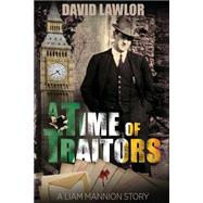 A Time of Traitors by Lawlor, David, 9781519430076