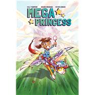 Mega Princess by Thompson, Kelly; Drouhard, Brianne, 9781684150076