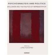 Psychoanalysis and Politics by Auestad, Lene, 9781780490076