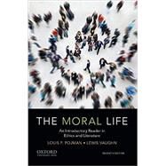 The Moral Life An Introductory Reader in Ethics and Literature, Loose-leaf by Vaughn, Lewis; Pojman, Louis P., 9780197610077