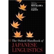 Oxford Handbook of Japanese Linguistics by Miyagawa, Shigeru; Saito, Mamoru, 9780199830077