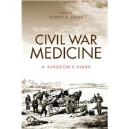 Civil War Medicine by Hicks, Robert D., 9780253040077