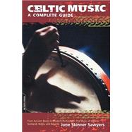 Celtic Music A Complete Guide by Sawyers, June Skinner, 9780306810077