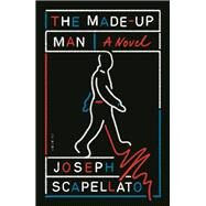 The Made-up Man by Scapellato, Joseph, 9780374200077