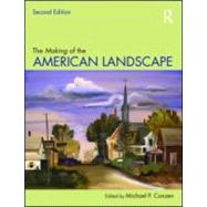 The Making Of The American Landscape by Conzen; Michael, 9780415950077