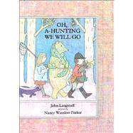 Oh, A-Hunting We Will Go by Langstaff, John; Parker, Nancy Winslow, 9780689500077