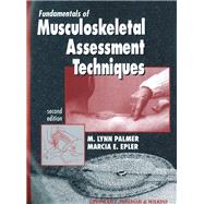 Fundamentals of Musculoskeletal Assessment Techniques by Palmer, M. Lynn; Epler, Marcia, 9780781710077