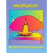 Meditation: Excerpts from Talks by Sri Swami Satchidananda by Satchidananda, Sri Swami, 9780932040077
