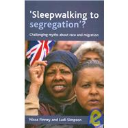 Sleepwalking to Segregation? by Finney, Nissa, 9781847420077