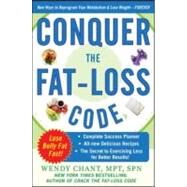 Conquer the Fat-Loss Code (Includes: Complete Success Planner, All-New Delicious Recipes, and the Secret to Exercising Less for Better Results!) by Chant, Wendy, 9780071630078