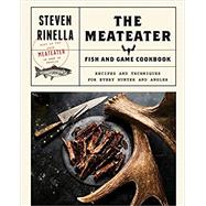 The Meateater Fish & Game Cookbook by Rinella, Steven; Ruane, Krista (CON); Hafner, John, 9780399590078