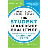 The Student Leadership Challenge Five Practices for Becoming an Exemplary Leader by Kouzes, James M.; Posner, Barry Z., 9781118390078