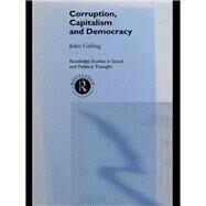 Corruption, Capitalism and Democracy by Girling,John, 9781138880078