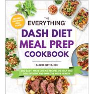 The Everything DASH Diet Meal Prep Cookbook by Karman Meyer, 9781507220078