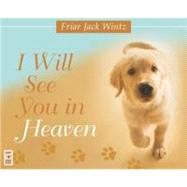 I Will See You in Heaven by Wintz, Jack, 9781616360078