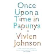 Once Upon a Time in Papunya by Johnson, Vivien, 9781742230078