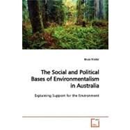 The Social and Political Bases of Environmentalism in Australia by Tranter, Bruce, 9783639170078