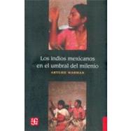 Los indios mexicanos en el umbral del milenio by Warman, Arturo, 9789681670078