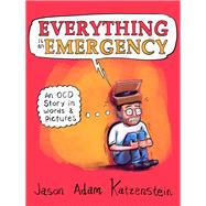 Everything Is an Emergency by Katzenstein, Jason Adam, 9780062950079