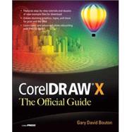 CorelDRAW X6 The Official Guide by Bouton, Gary David, 9780071790079