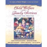 Child Welfare and Family Services : Policies and Practice by Downs, Susan Whitelaw; Moore, Ernestine; McFadden, Emily Jean; Costin, Lela B., 9780205360079
