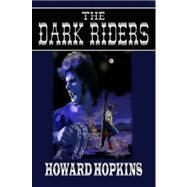 The Dark Riders by Hopkins, Howard, 9780615150079