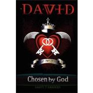 David Chosen by God by Sanders, Daryl T., 9781463730079