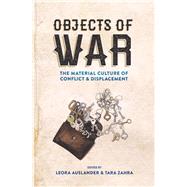 Objects of War by Auslander, Leora; Zahra, Tara, 9781501720079