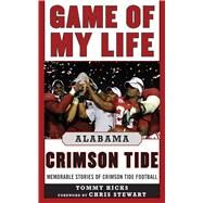 GAME MY LIFE ALABAMA CRIMSON CL by HICKS,TOMMY, 9781613210079