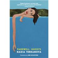 Farewell, Ghosts by Terranova, Nadia; Goldstein, Ann, 9781644210079