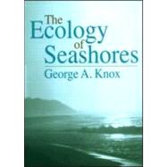 The Ecology of Seashores by Knox; George A., 9780849300080